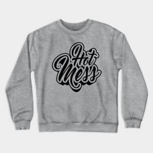 HOT MESS (transparent) Crewneck Sweatshirt